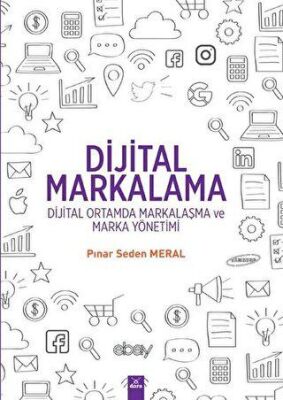 Dijital Markalama - Dijital Ortamda Markalaşma ve Marka Yönetimi - Doç. Dr. Pınar Seden Meral kitap kapağı