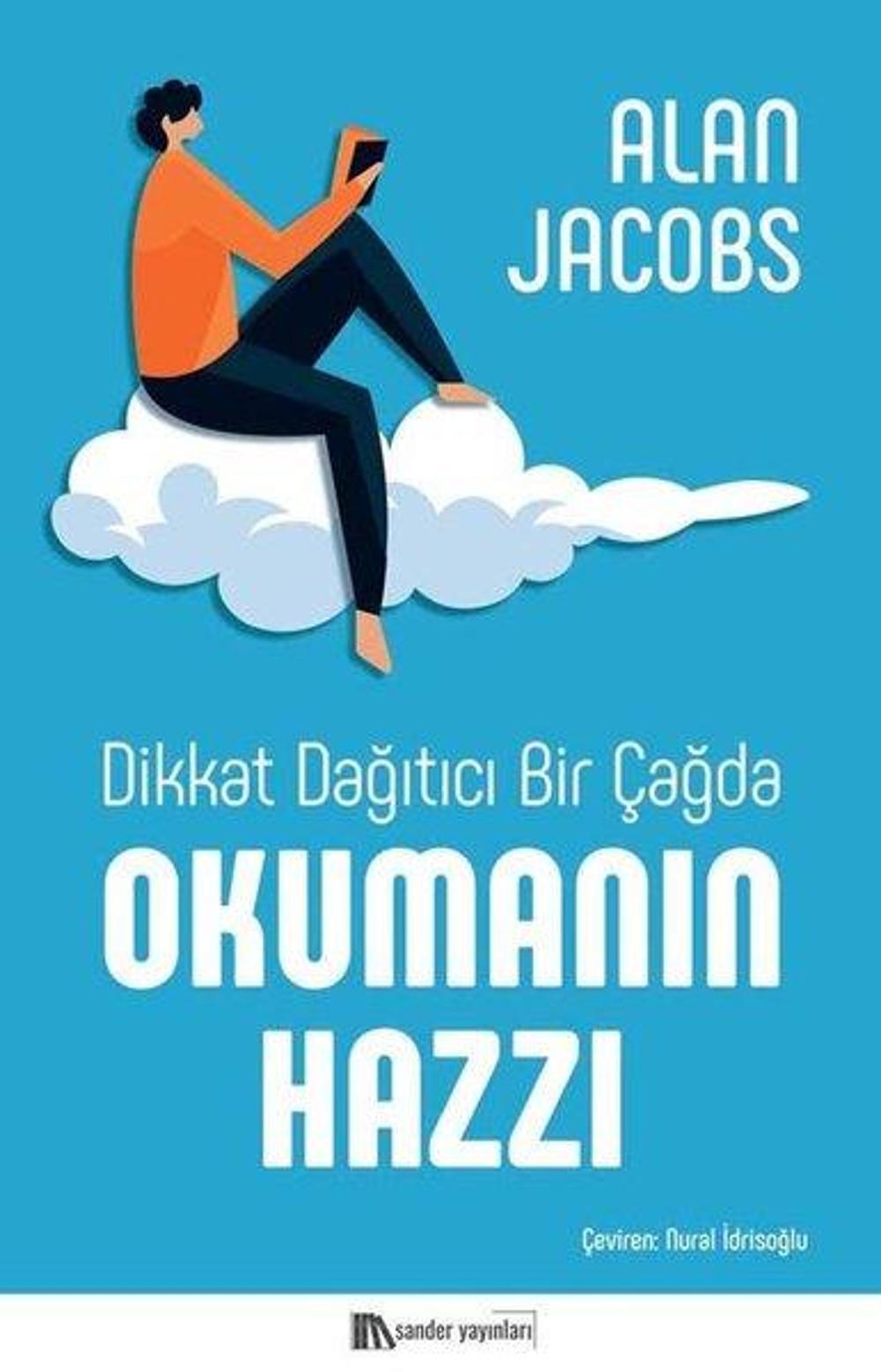 Dikkat Dağıtıcı Bir Çağda Okumanın Hazzı | Sander Yayınları