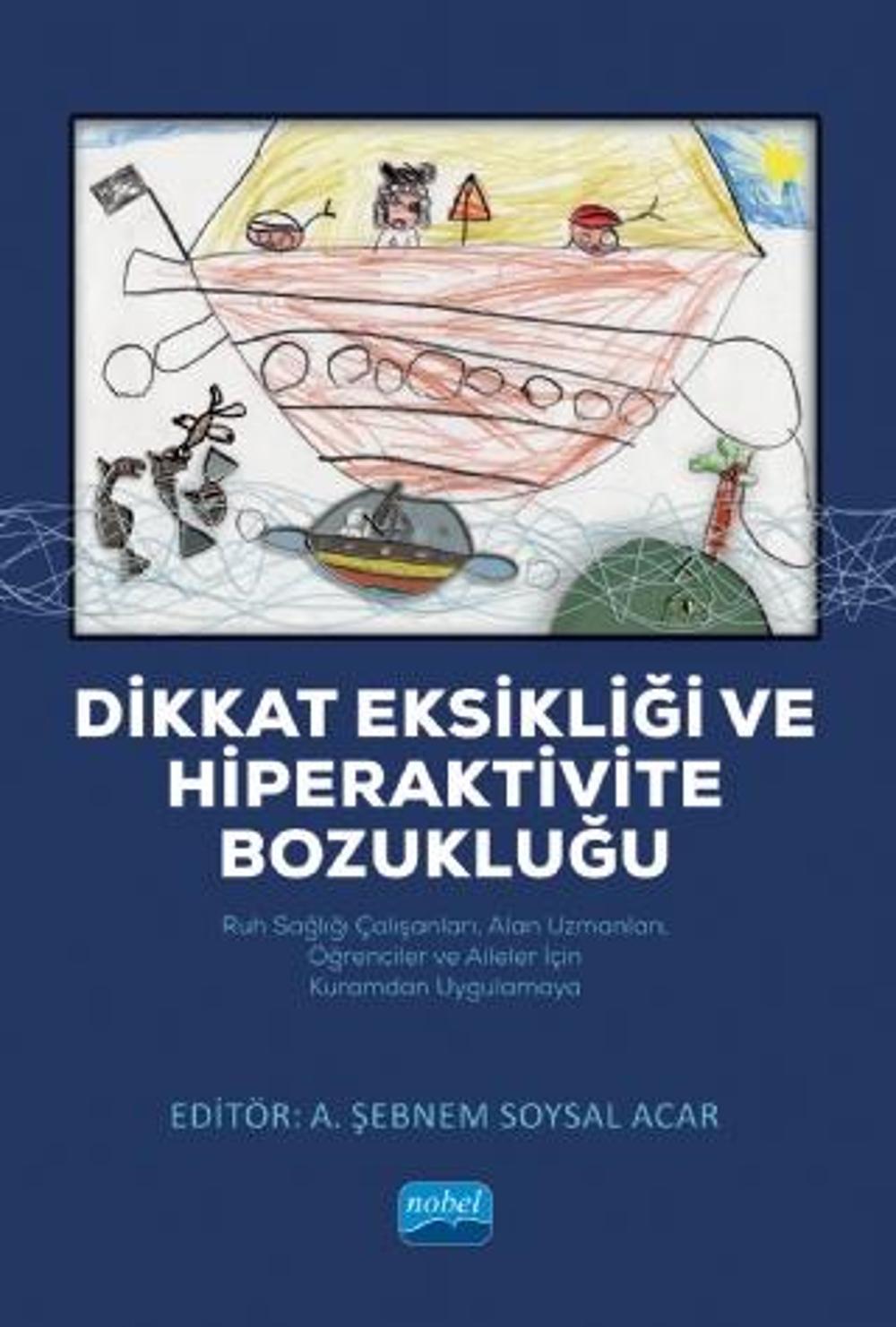 DİKKAT EKSİKLİĞİ VE HİPERAKTİVİTE BOZUKLUĞU / Ruh Sağlığı Çalışanları, Alan Uzmanları, Öğrenciler ve | Nobel Akademik Yayıncılık