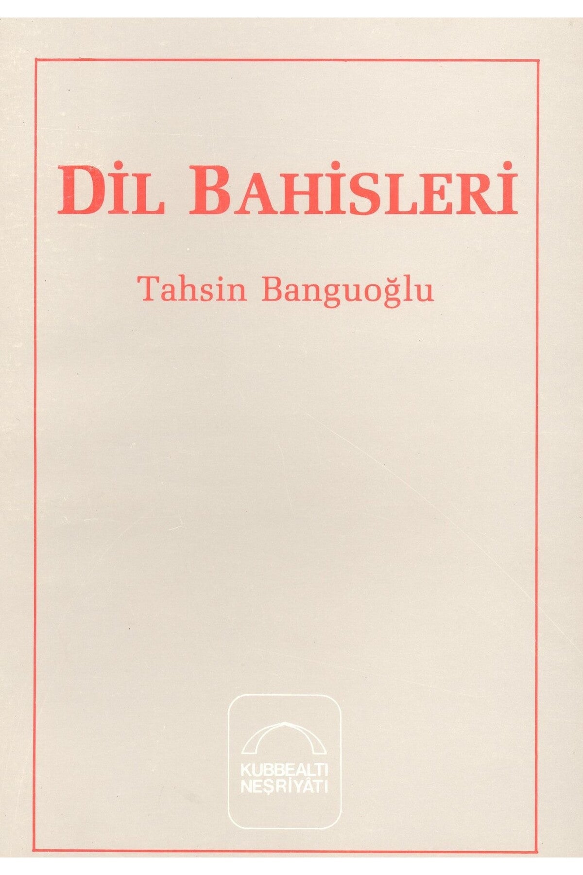 Dil Bahisleri - Tahsin Banguoğlu (1987 Basım) kitap kapağı