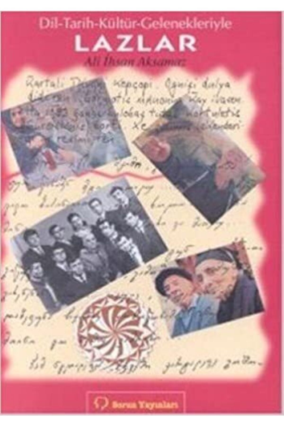 Dil-Tarih-Kültür-Gelenekleriyle Lazlar - Ali İhsan Aksamaz kitap kapağı