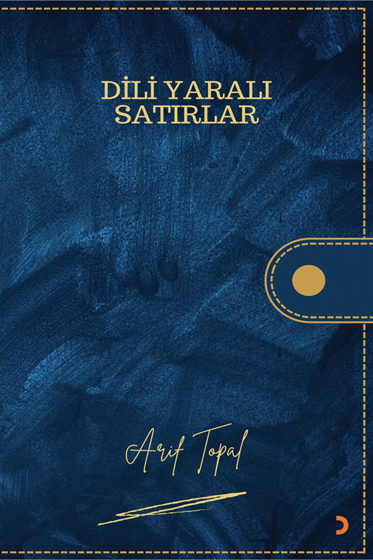 Dili Yaralı Satırlar & Arif Topal kitap kapağı