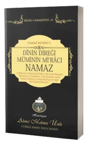Dinin Direği Müminin Miracı Namaz - Ahmet Mahmut Ünlü kitap kapağı