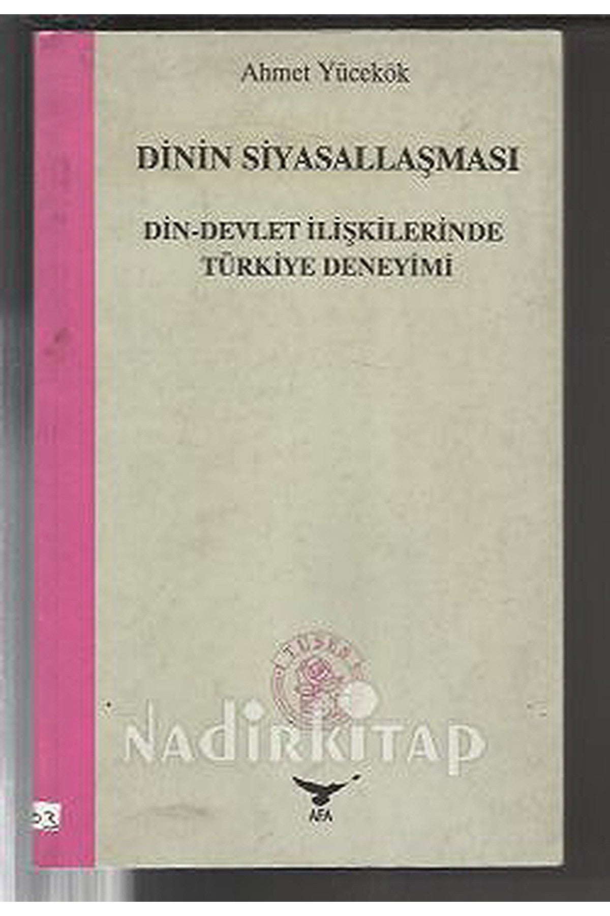 Dinin Siyasallaşması - Ahmet Yücekök (1997 Basım) - Ahmet Yücekök kitap kapağı