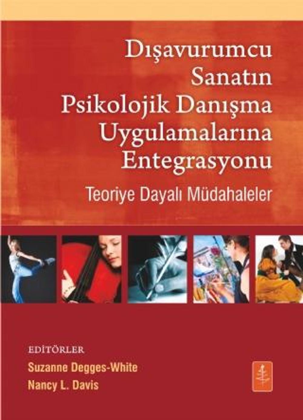 DIŞAVURUMCU SANATIN PSİKOLOJİK DANIŞMA UYGULAMALARINA ENTEGRASYONU - Teoriye Dayalı Müdahaleler / In | Nobel Yaşam