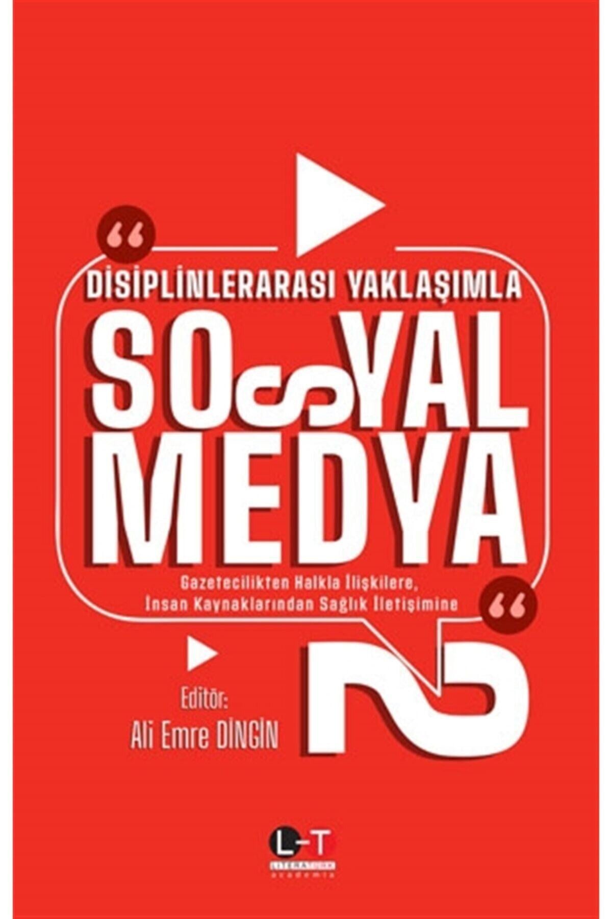 Disiplinlerarası Yaklaşımla Sosyal Medya 2 - Ali Emre Dingin 9786057481399 - Ali Emre Dingin kitap kapağı