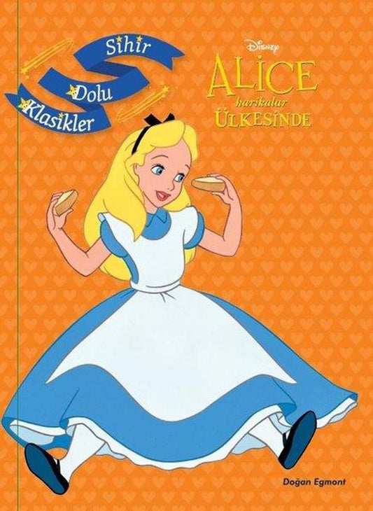 Disney Alice Harikalar Ülkesinde - Sihir Dolu Klasikler | Doğan ve Egmont Yayıncılık