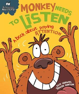 Behaviour Matters: Monkey Needs to Listen- A Book About Paying Attention