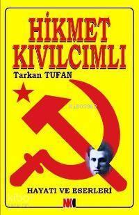 Hikmet Kıvılcımlı Hayatı Ve Eserleri - Tarkan Tufan - Nokta Yayınları - Resim 1