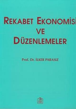 Rekabet Ekonomisi ve Düzenlemeler | Ezgi Kitabevi Yayınları (Ciltsiz)  - Resim 1