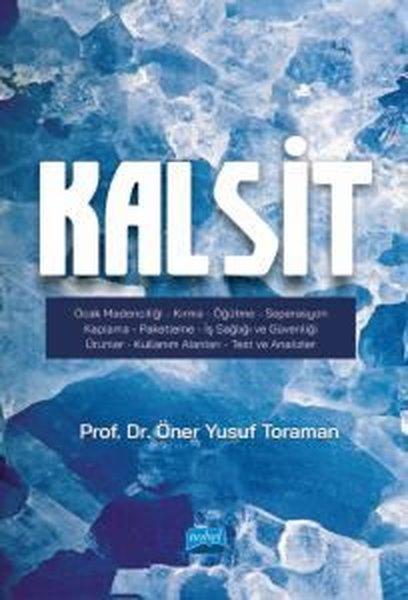 Kalsit: Ocak Madenciliği-Kırma - Öğütme - Seperasyon - Kaplama - Paketleme - İş Sağlığı ve Güvenliği | Nobel Akademik Yayıncılık (İnce Kapak)  - Resim 1
