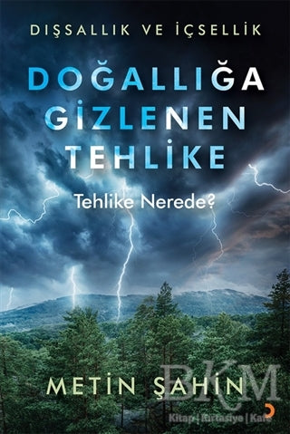 Doğallığa Gizlenen Tehlike - Tehlike Nerede? - Metin Şahin kitap kapağı