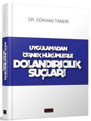 Uygulamadan Örnek Hükümlerle Dolandırıcılık Suçları - Dr. Gökhan Taneri kitap kapağı
