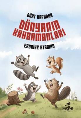 Dört Kafadar - Dünyanın Kahramanları - Cevriye Ataman kitap kapağı