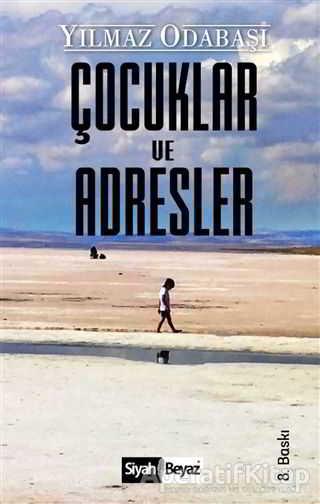 Çocuklar ve Adresler - Yılmaz Odabaşı - Siyah Beyaz Yayınları - Resim 1