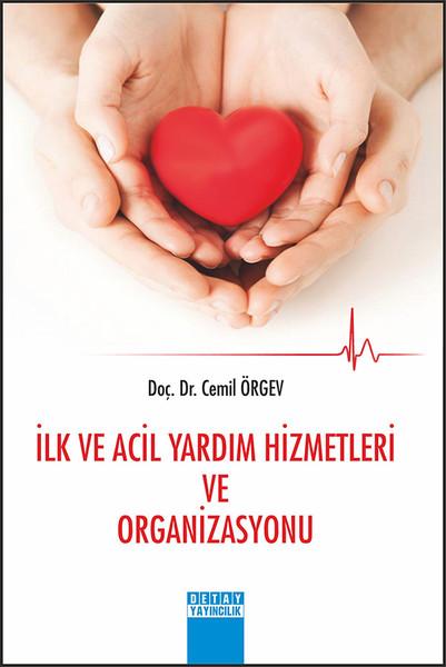 İlk ve Acil Yardım Hizmetleri ve Organizasyonu | Detay Yayıncılık (İnce Kapak)  - Resim 1