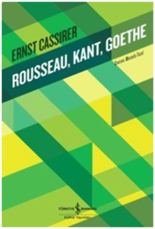 Rousseau, Kant, Goethe | İş Bankası Kültür Yayınları (Ciltsiz)  - Resim 1
