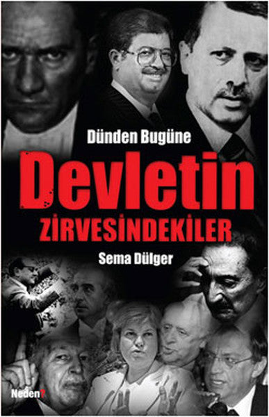 Dünden Bugüne Devletin Zirvesindekiler - Sema Dülger kitap kapağı