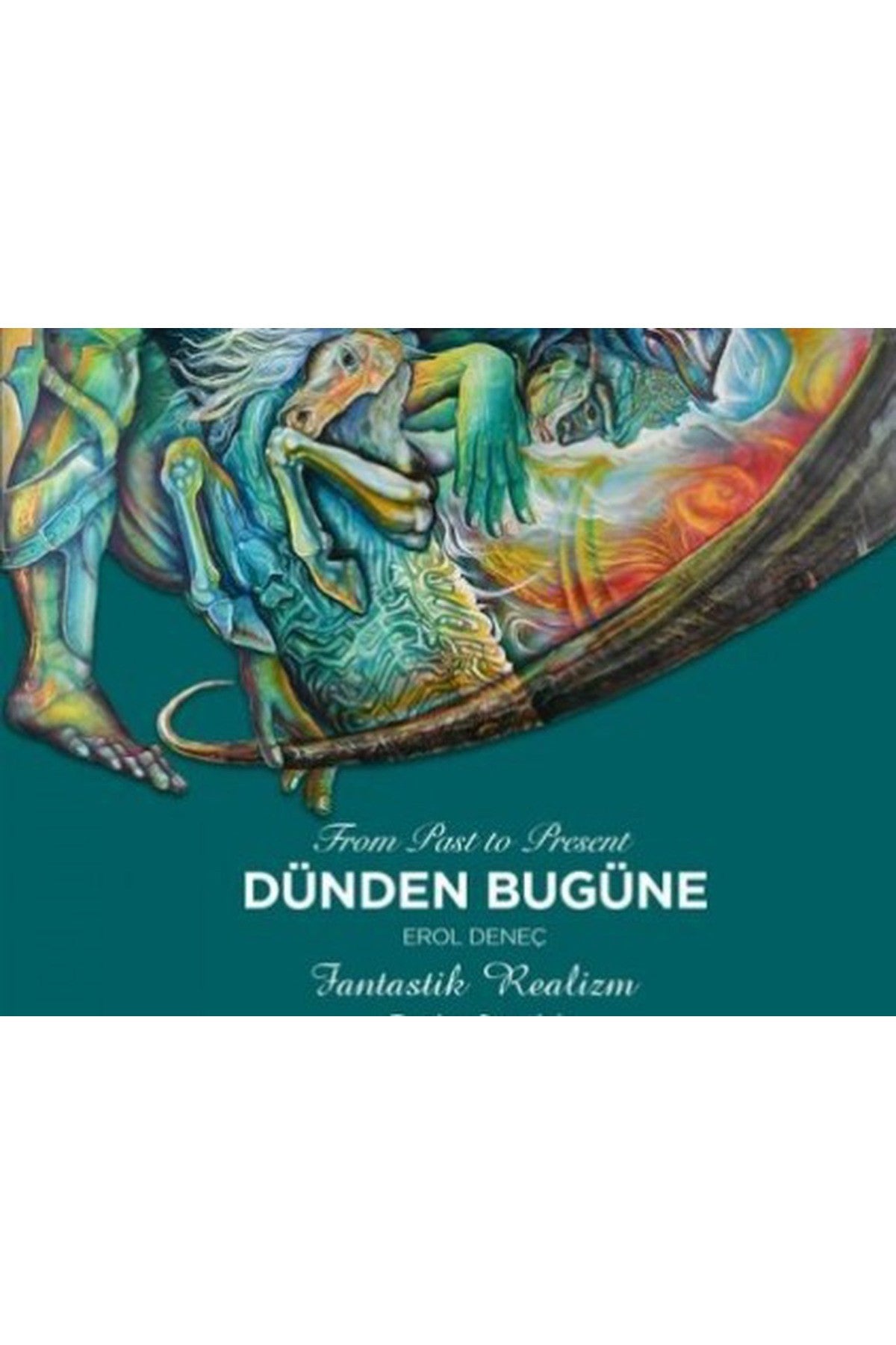Dünden Bugüne Fantastik Realizm - Erol Deneç kitap kapağı