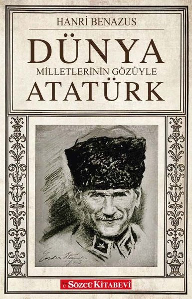 Dünya Milletlerinin Gözüyle Atatürk - Hanri Benazus kitap kapağı