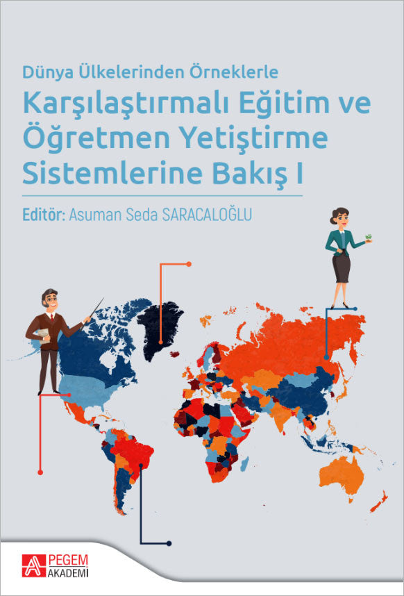 Pegem Yayıncılık Dünya Ülkelerinden Örneklerle Karşılaştırmalı Eğitim ve Öğretmen Yetiştirme Sistemlerine Bakış I - Asuman Seda Saracaloğlu kitap kapağı