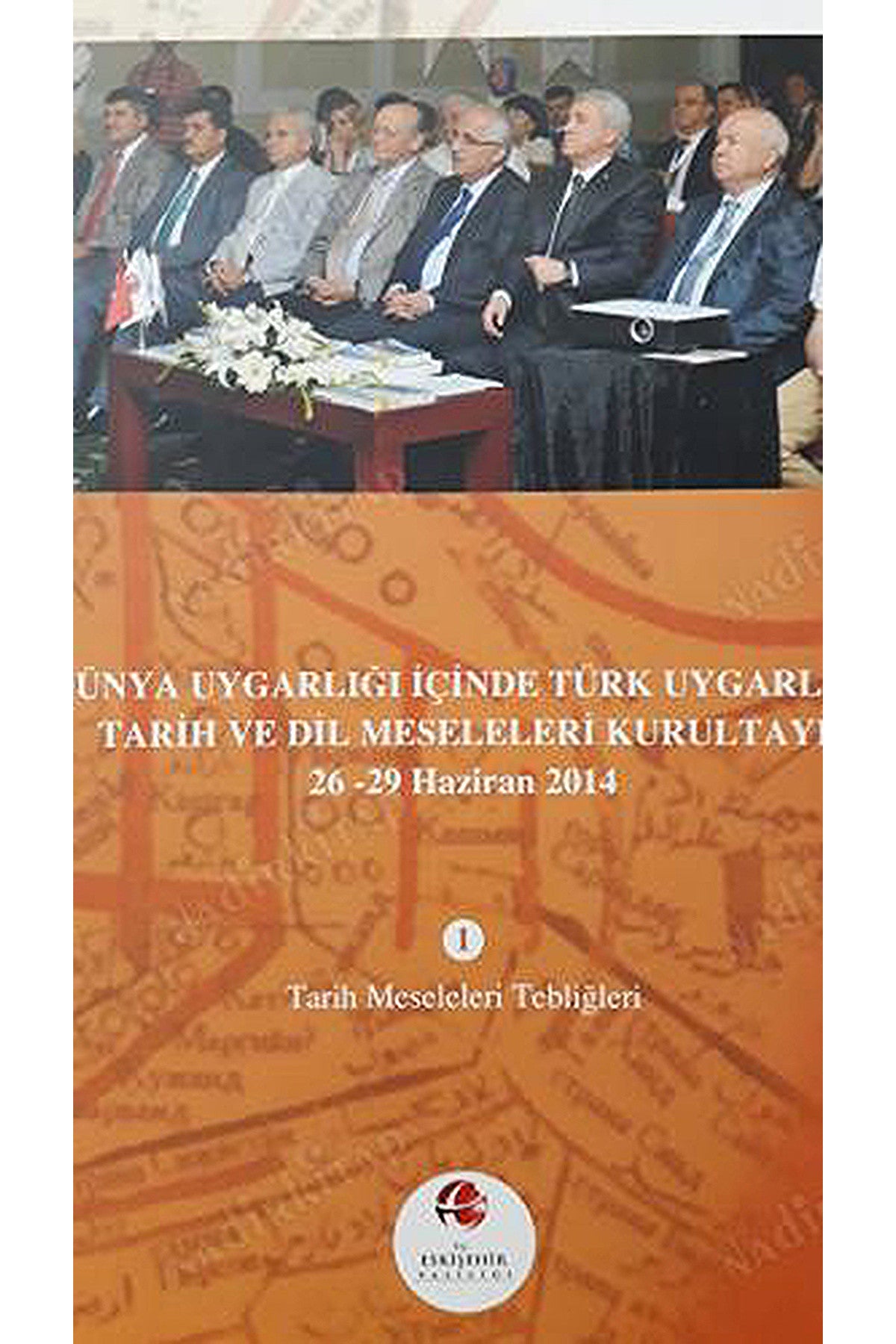 Dünya Uygarlığı İçinde Türk Uygarlığı Tarih Ve Dil Meseleleri Kurultayı (26-29 Haziran 2014) kitap kapağı