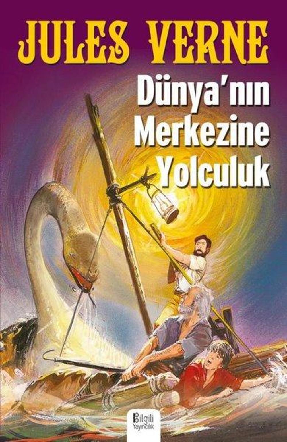 Dünya'nın Merkezine Yolculuk | Bilgili Yayıncılık