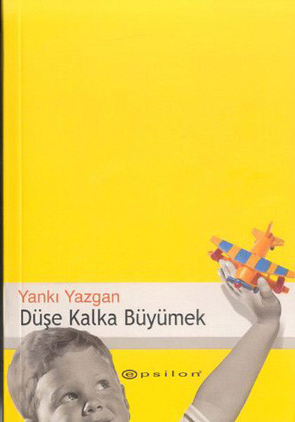Düşe Kalka Büyümek - Prof. Dr. Yankı Yazgan kitap kapağı