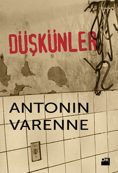 Düşkünler - Antonin Varenne kitap kapağı