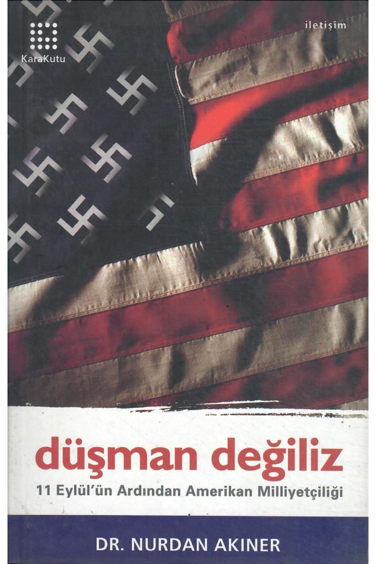 Düşman Değiliz / 11 Eylül Ardından Amerikan Milliyetçiliği - Doç. Dr Nurdan Akıner kitap kapağı