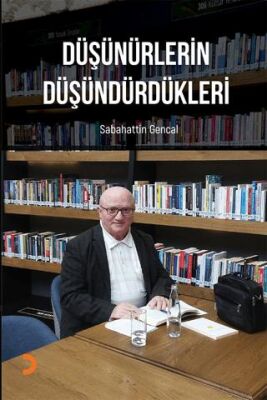 Düşünürlerin Düşündürdükleri - Sabahattin Gencal kitap kapağı