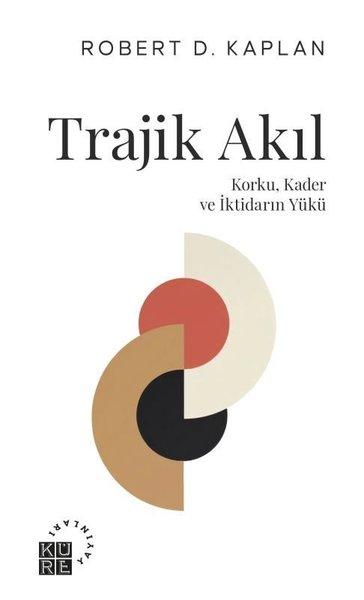 Trajik Akıl - Korku Kader ve İktidarın Yükü | Küre Yayınları (İnce Kapak)  - Resim 1