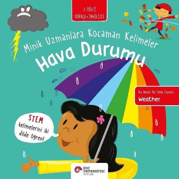 Hava Durumu - Minik Uzmanlara Kocaman Kelimeler - 2 Dilli Türkçe - İngilizce | Koç Üniversitesi Yayınları (İnce Kapak)  - Resim 1