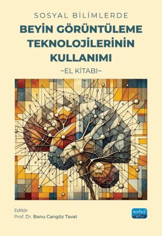 Sosyal Bilimlerde Beyin Görüntüleme Teknolojilerinin Kullanımı - El Kitabı | Nobel Akademik Yayıncılık (Ciltsiz)  - Resim 1