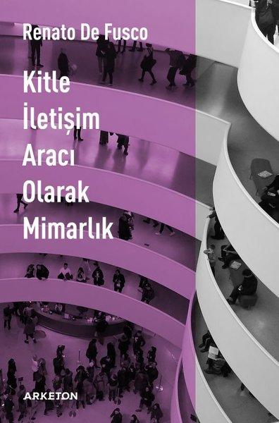 Kitle İletişim Aracı Olarak Mimarlık | Arketon Yayıncılık (İnce Kapak)  - Resim 1