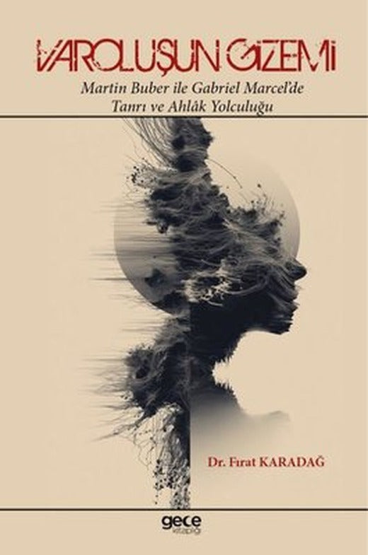 Varoluşun Gizemi: Martin Buber İle Gabriel Marcel'de Tanrı ve Ahlak Yolculuğu | Gece Kitaplığı (İnce Kapak)
