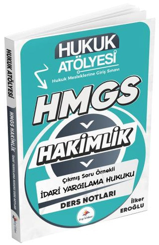Hukuk Atölyesi HMGS Hakimlik İdari Yargılama Hukuku Ders Notları | Dizgi Kitap (Ciltsiz)