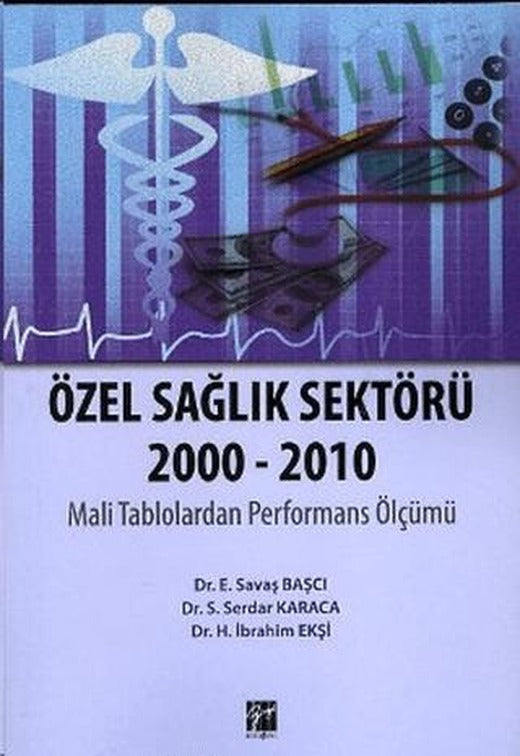 Özel Sağlık Sektörü 2000 - 2010 | Gazi Kitabevi (Ciltsiz)