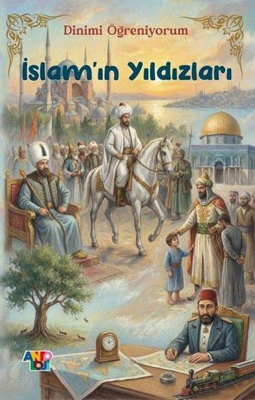 İslam'ın Yıldızları - Dinimi Öğreniyorum 5. Kitap | Antoloji Yayınları (İnce Kapak)