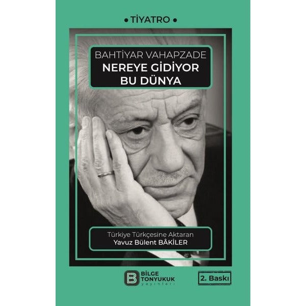 Nereye Gidiyor Bu Dünya | Bilge Tonyukuk Yayınları