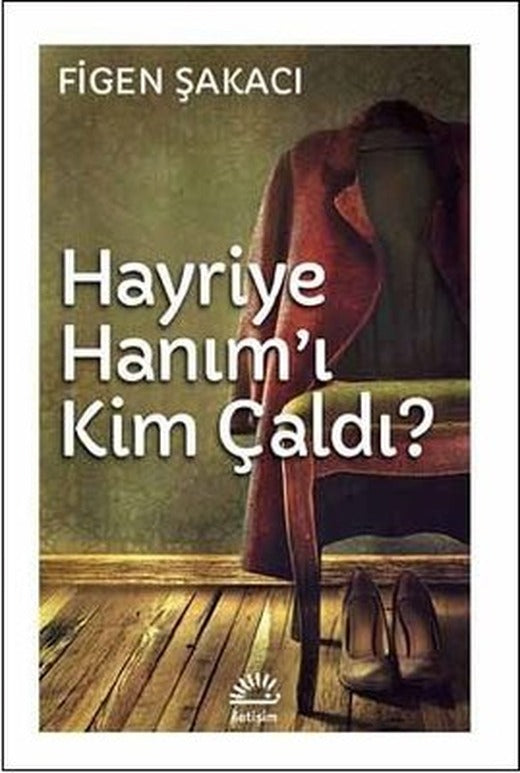 Hayriye Hanım'ı Kim Çaldı? | İletişim Yayınları