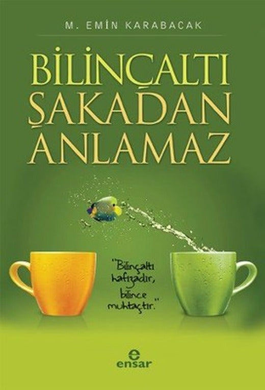Bilinçaltı Şakadan Anlamaz | Ensar Neşriyat