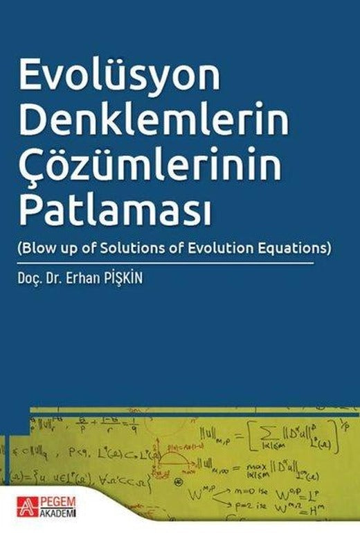 Evolüsyon Denklemlerin Çözümlerinin Patlaması | Pegem Akademi Yayıncılık (İnce Kapak)