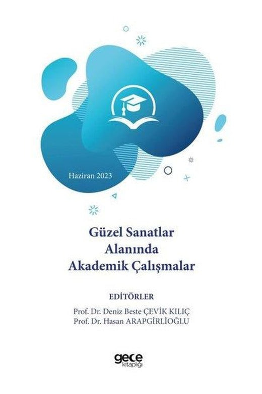 Güzel Sanatlar Alanında Akademik Çalışmalar - Haziran 2023 | Gece Kitaplığı (İnce Kapak)