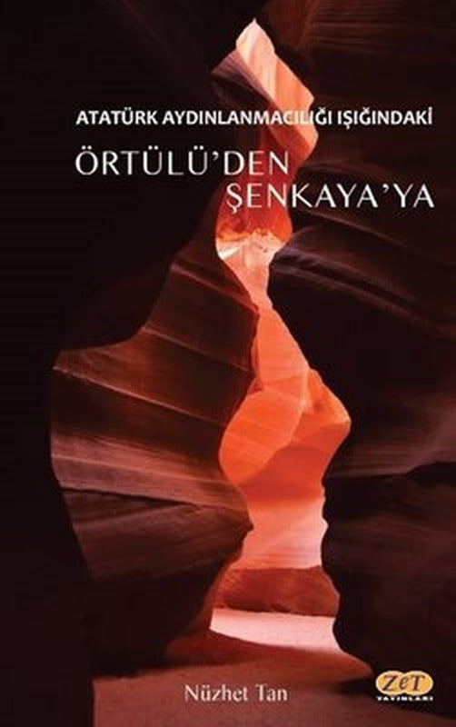 Atatürk Aydınlanmacılığı Işığındaki Örtülü'den Şenkaya'ya | Zet Yayınları