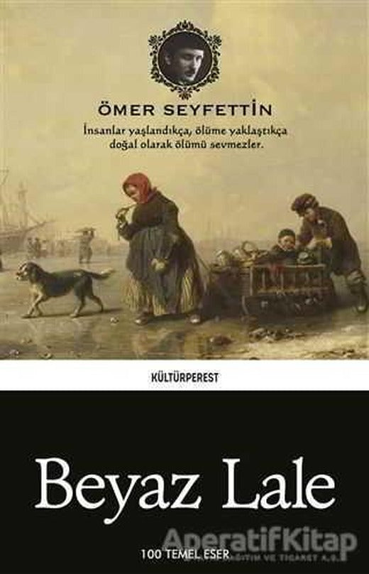 Beyaz Lale - Ömer Seyfettin - Kültürperest Yayınevi