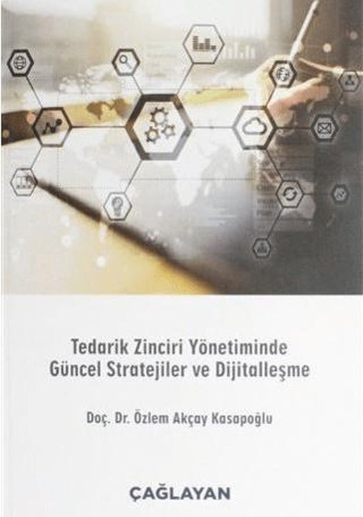 Tedarik Zinciri Yönetiminde Güncel Stratejiler ve Dijitalleşme