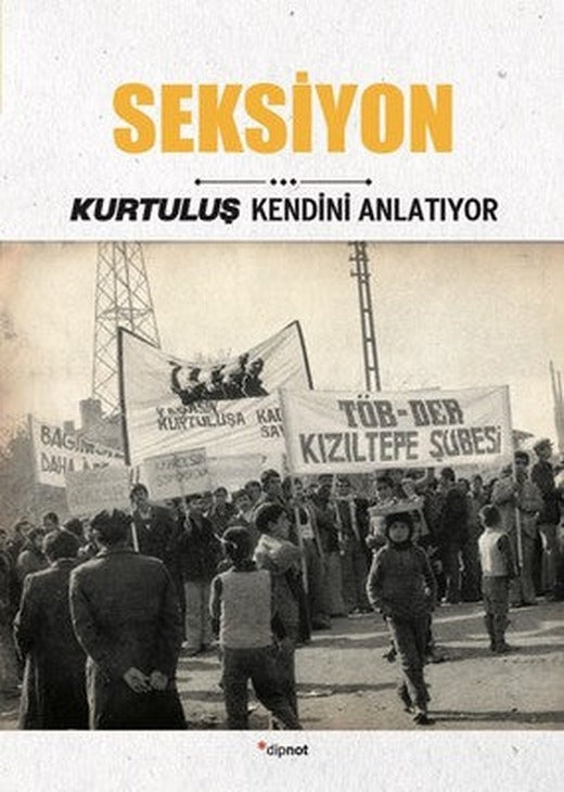 Seksiyon-Kurtuluş Kendini Anlatıyor 5 | Dipnot