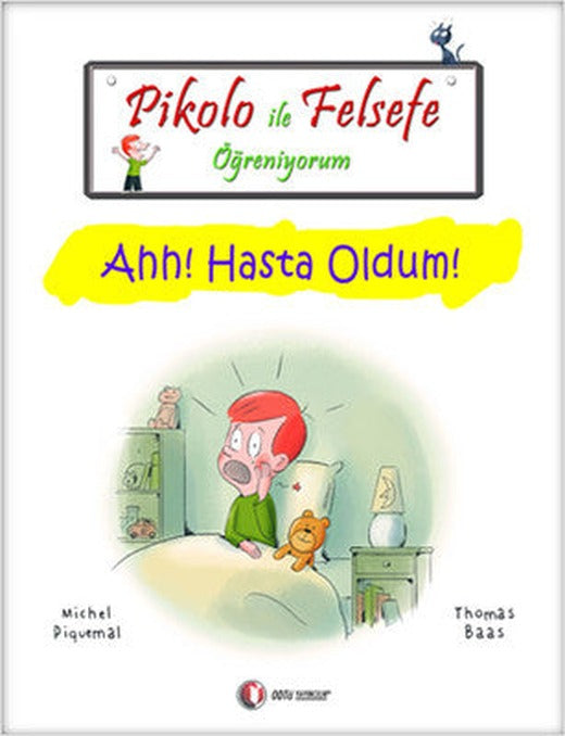 Pikolo ile Felsefe Öğreniyorum - Ahh! Hasta Oldum! | ODTÜ Yayıncılık