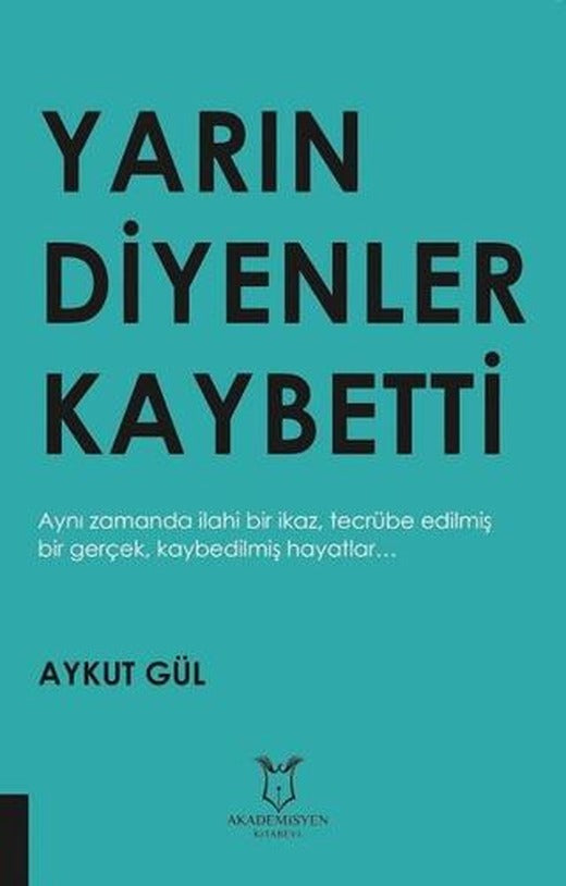 Yarın Diyenler Kaybetti
